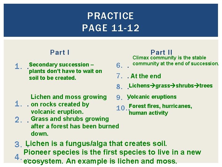 PRACTICE PAGE 11 -12 Part I succession – 1. . Secondary plants don’t have