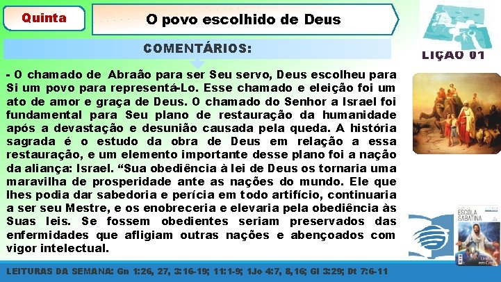 Quinta O povo escolhido de Deus COMENTÁRIOS: - O chamado de Abraão para ser