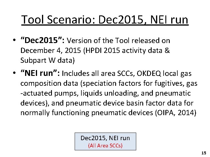 Tool Scenario: Dec 2015, NEI run • “Dec 2015”: Version of the Tool released