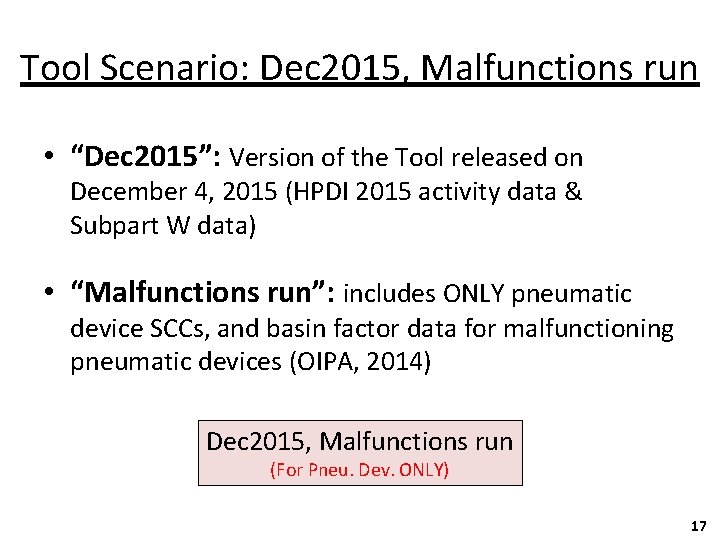 Tool Scenario: Dec 2015, Malfunctions run • “Dec 2015”: Version of the Tool released
