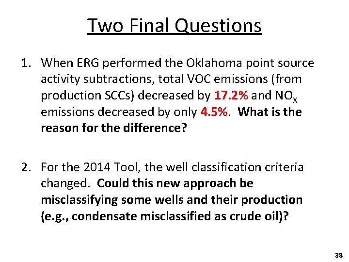 Two Final Questions 1. When ERG performed the Oklahoma point source activity subtractions, total