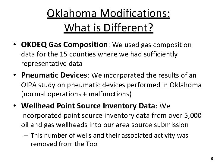Oklahoma Modifications: What is Different? • OKDEQ Gas Composition: We used gas composition data