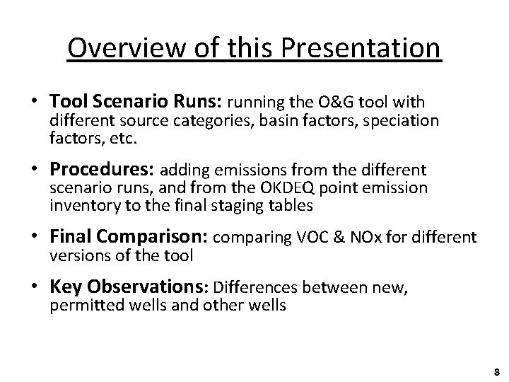 Overview of this Presentation • Tool Scenario Runs: running the O&G tool with different