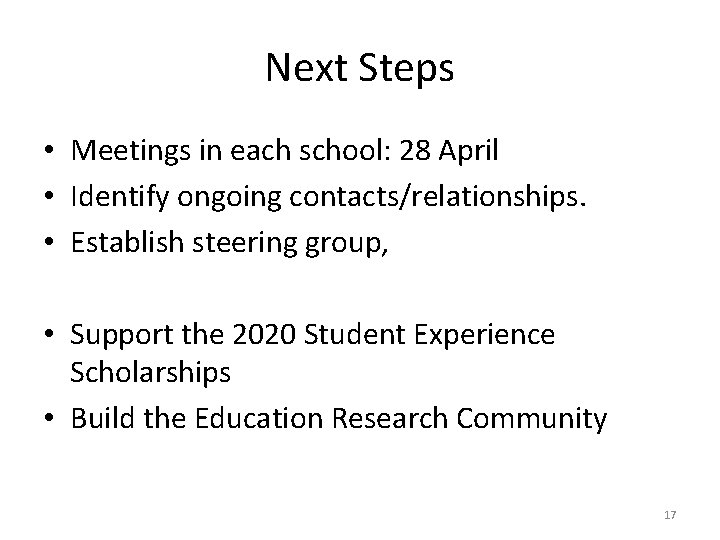 Next Steps • Meetings in each school: 28 April • Identify ongoing contacts/relationships. •