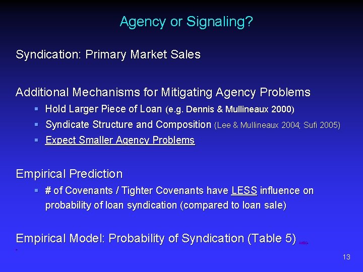 Agency or Signaling? Syndication: Primary Market Sales Additional Mechanisms for Mitigating Agency Problems §