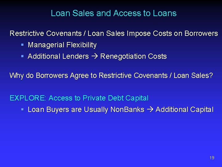 Loan Sales and Access to Loans Restrictive Covenants / Loan Sales Impose Costs on