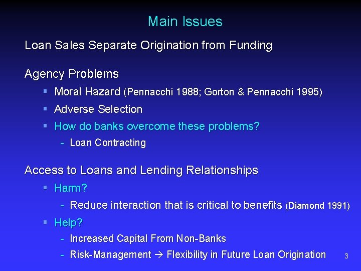 Main Issues Loan Sales Separate Origination from Funding Agency Problems § Moral Hazard (Pennacchi