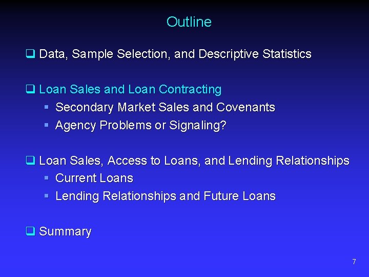 Outline q Data, Sample Selection, and Descriptive Statistics q Loan Sales and Loan Contracting