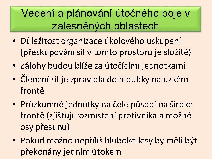 Vedení a plánování útočného boje v zalesněných oblastech • Důležitost organizace úkolového uskupení (přeskupování