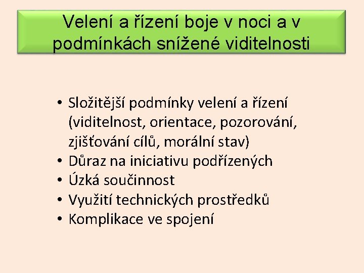 Velení a řízení boje v noci a v podmínkách snížené viditelnosti • Složitější podmínky