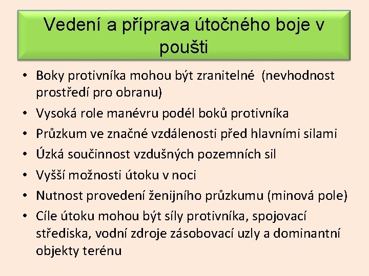 Vedení a příprava útočného boje v poušti • Boky protivníka mohou být zranitelné (nevhodnost