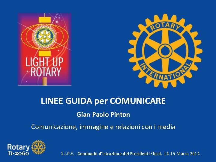 LINEE GUIDA per COMUNICARE Gian Paolo Pinton Comunicazione, immagine e relazioni con i media