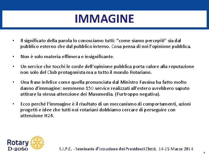 IMMAGINE • Il significato della parola lo conosciamo tutti: “come siamo percepiti” sia dal