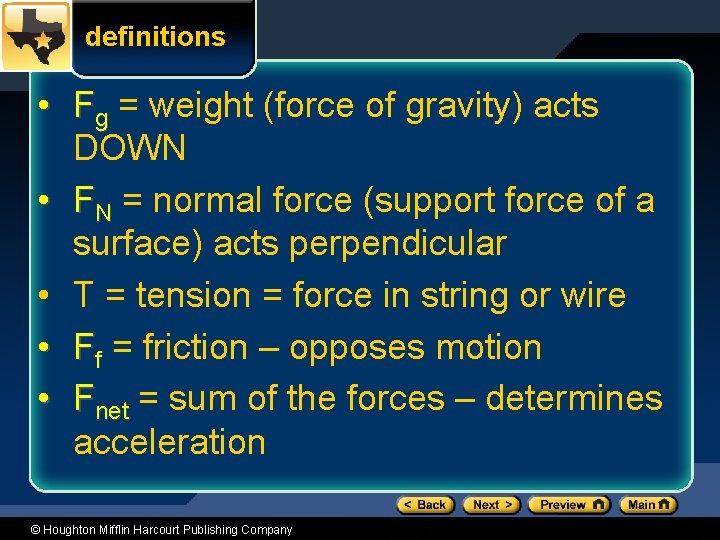 definitions • Fg = weight (force of gravity) acts DOWN • FN = normal