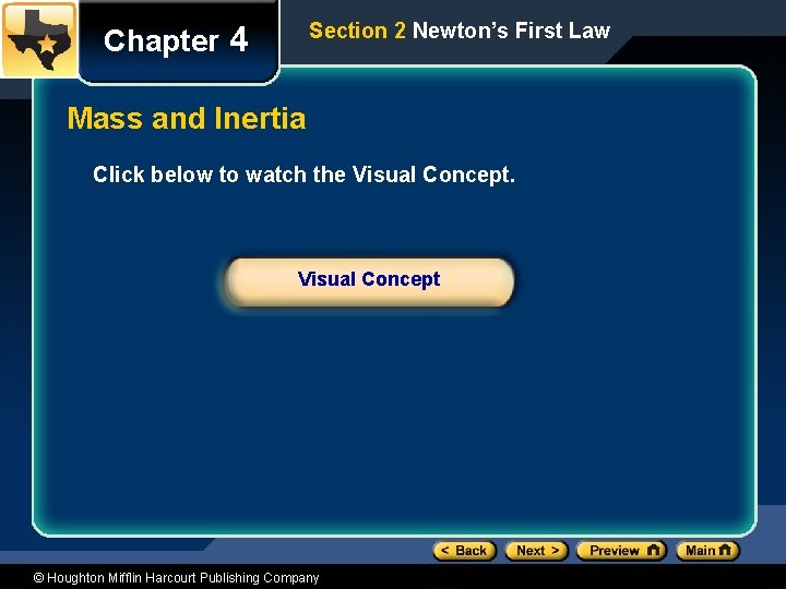 Section 2 Newton’s First Law Chapter 4 Mass and Inertia Click below to watch