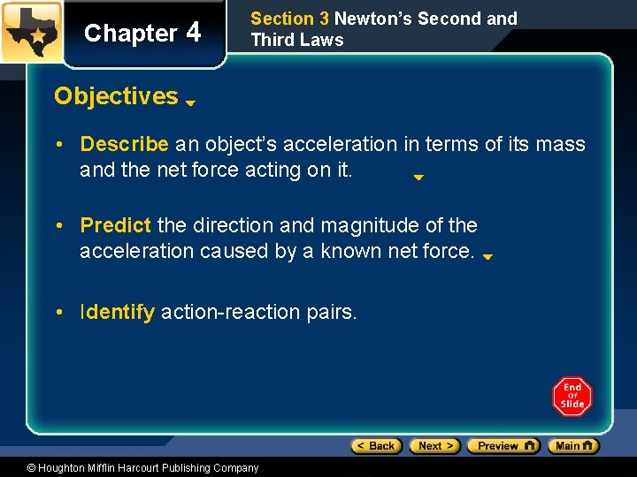 Chapter 4 Section 3 Newton’s Second and Third Laws Objectives • Describe an object’s