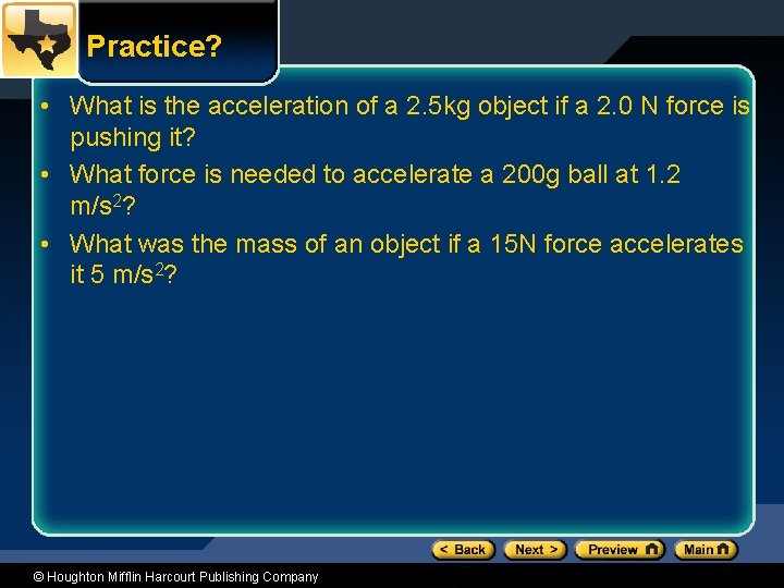 Practice? • What is the acceleration of a 2. 5 kg object if a