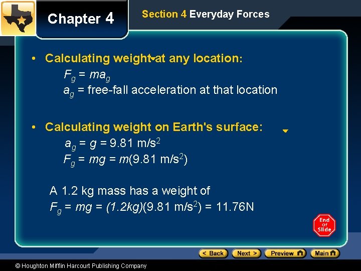 Chapter 4 Section 4 Everyday Forces • Calculating weight at any location: Fg =