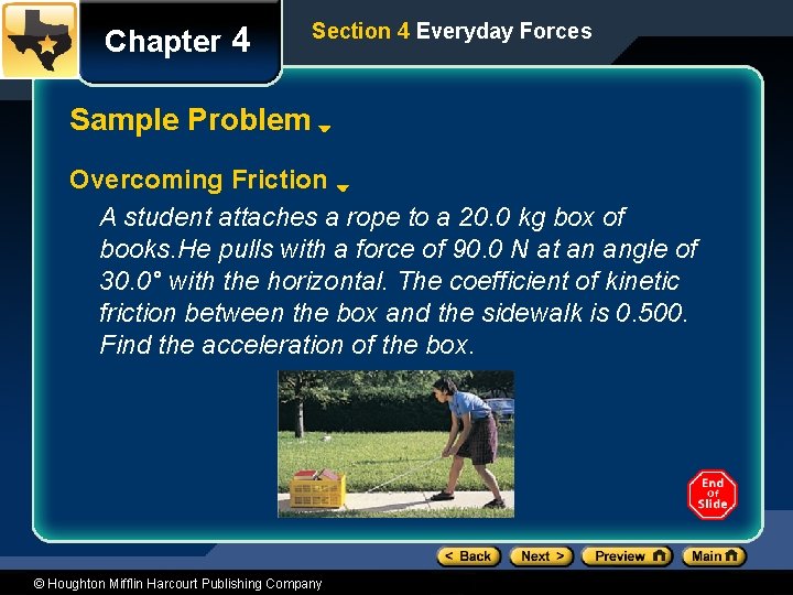 Chapter 4 Section 4 Everyday Forces Sample Problem Overcoming Friction A student attaches a
