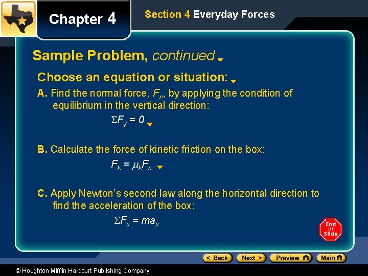 Chapter 4 Section 4 Everyday Forces Sample Problem, continued Choose an equation or situation:
