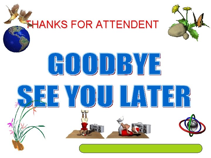 THANKS FOR ATTENDENT 