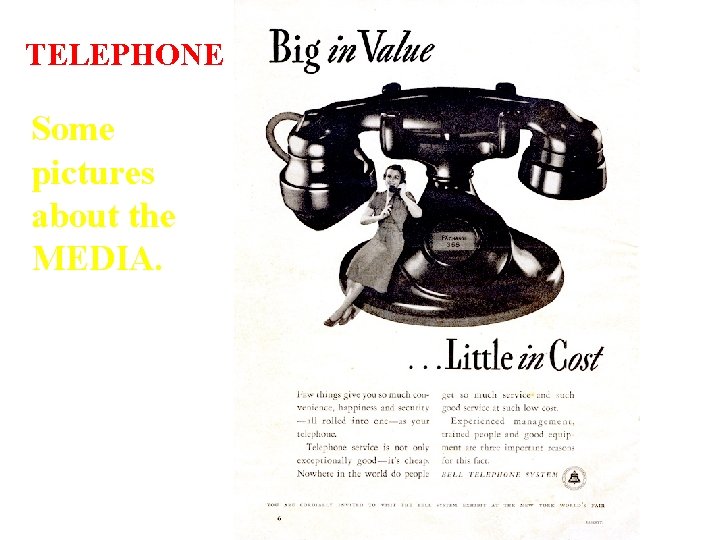 TELEPHONE Some pictures about the MEDIA. 