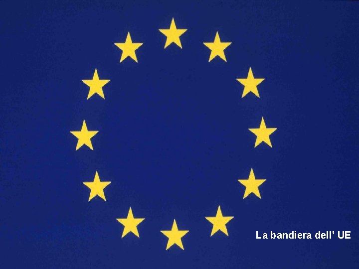 La bandiera dell’ UE 