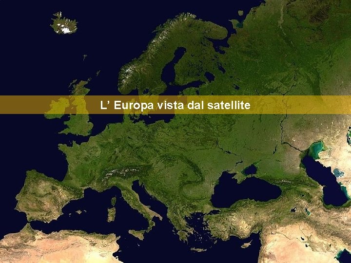 L’ Europa vista dal satellite 