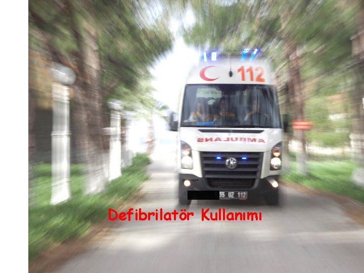 Defibrilatör Kullanımı 