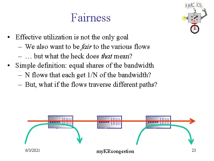 Fairness • Effective utilization is not the only goal – We also want to