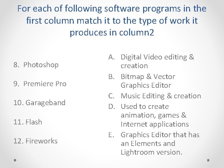 For each of following software programs in the first column match it to the