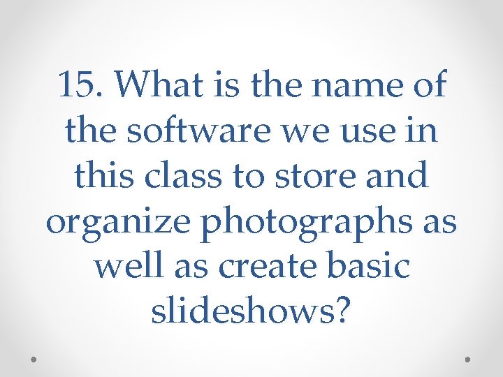 15. What is the name of the software we use in this class to