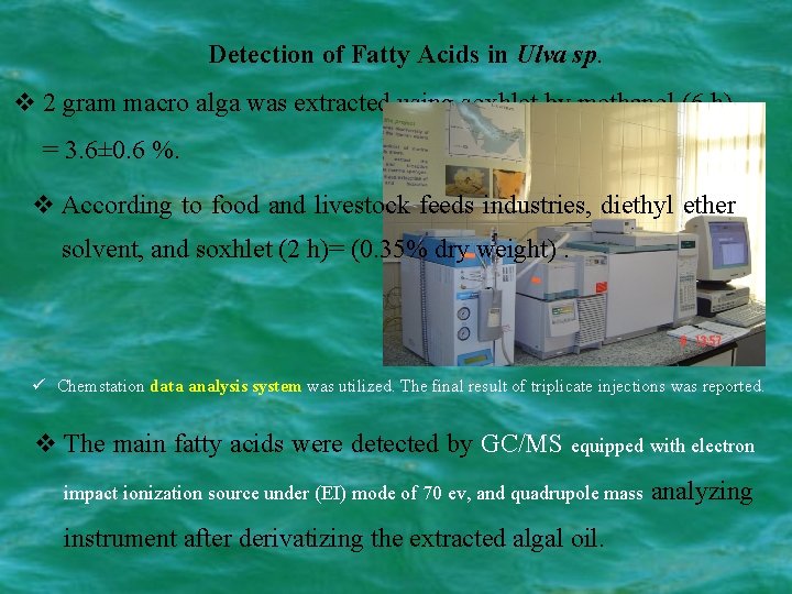 Detection of Fatty Acids in Ulva sp. v 2 gram macro alga was extracted