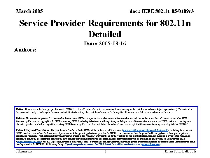 March 2005 doc. : IEEE 802. 11 -05/0109 r 3 Service Provider Requirements for
