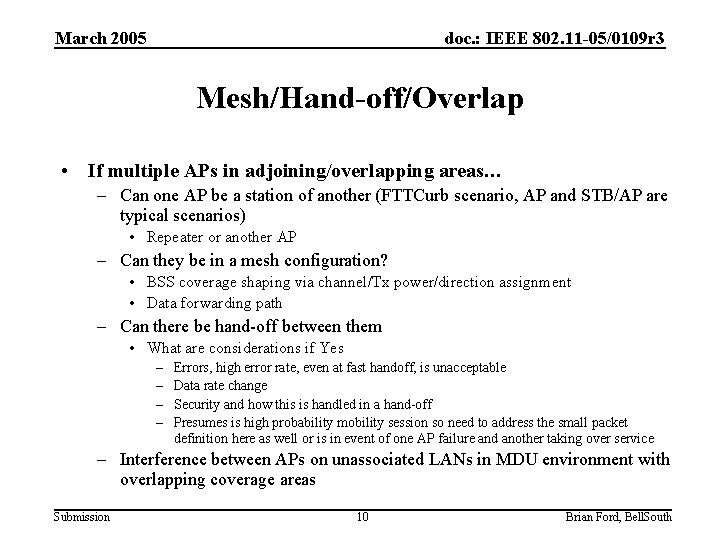 March 2005 doc. : IEEE 802. 11 -05/0109 r 3 Mesh/Hand-off/Overlap • If multiple