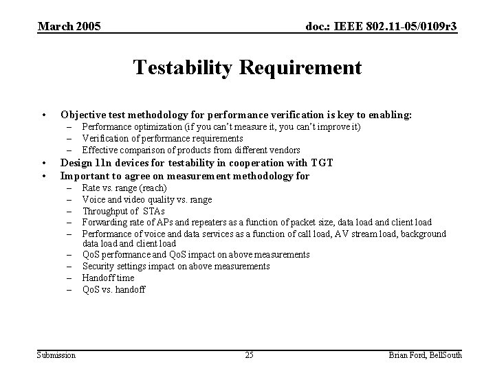 March 2005 doc. : IEEE 802. 11 -05/0109 r 3 Testability Requirement • Objective