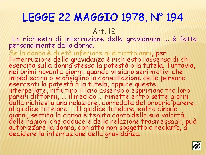 LEGGE 22 MAGGIO 1978, N° 194 Art. 12 La richiesta di interruzione della gravidanza.