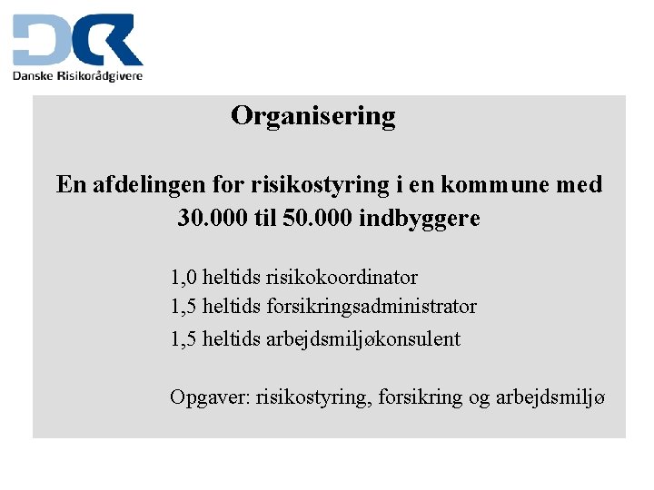 Organisering En afdelingen for risikostyring i en kommune med 30. 000 til 50. 000