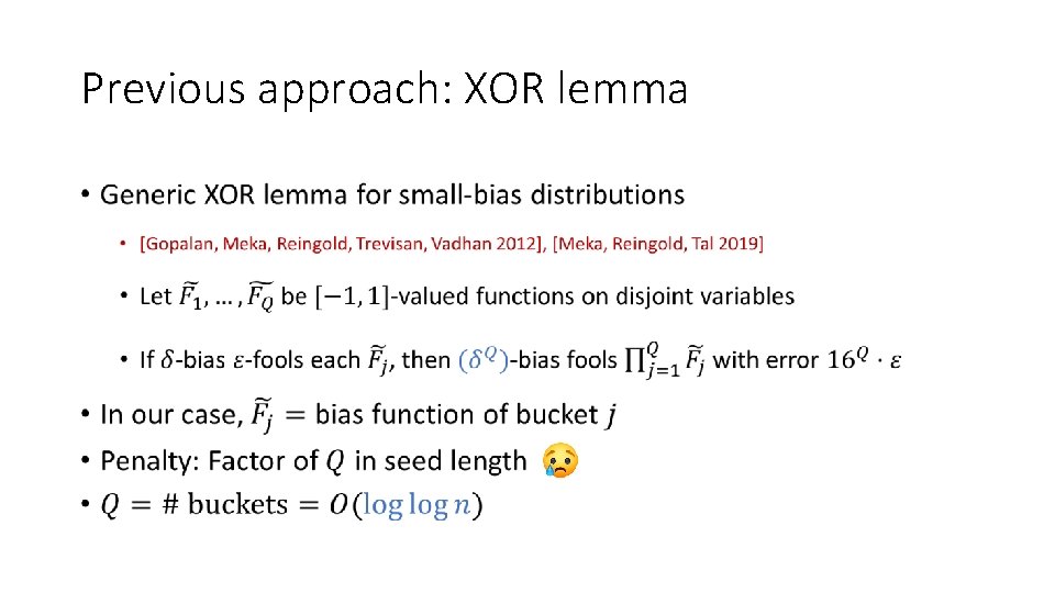 Previous approach: XOR lemma • 