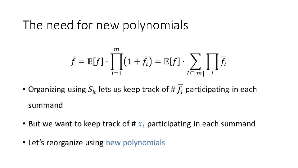 The need for new polynomials • 