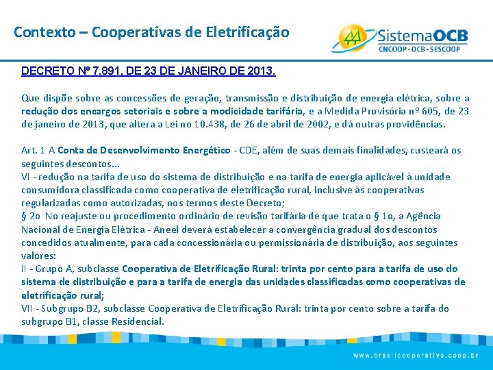 Contexto – Cooperativas de Eletrificação DECRETO Nº 7. 891, DE 23 DE JANEIRO DE