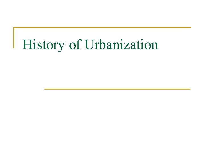 History of Urbanization 