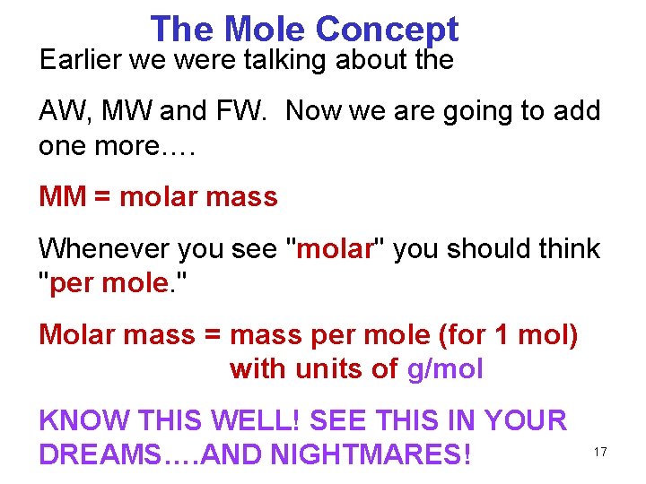 The Mole Concept Earlier we were talking about the AW, MW and FW. Now
