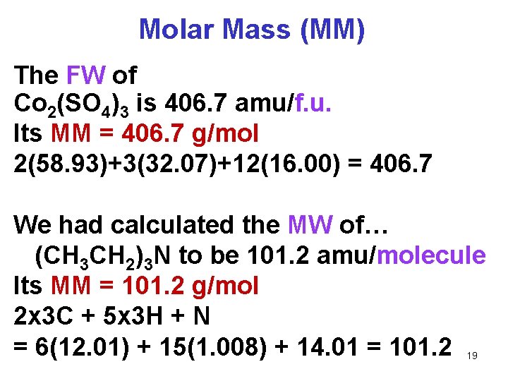 Molar Mass (MM) The FW of Co 2(SO 4)3 is 406. 7 amu/f. u.