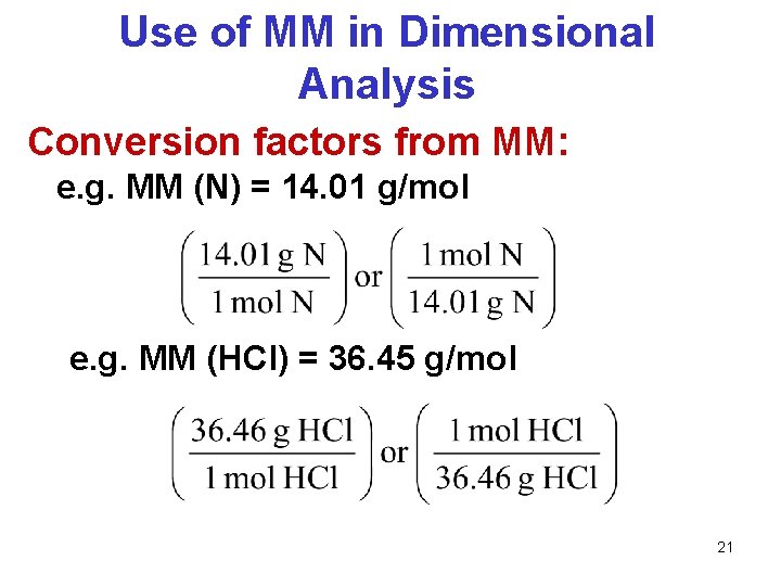 Use of MM in Dimensional Analysis Conversion factors from MM: e. g. MM (N)