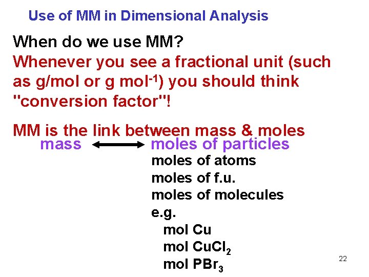 Use of MM in Dimensional Analysis When do we use MM? Whenever you see