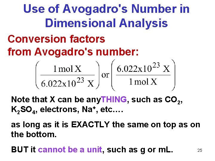 Use of Avogadro's Number in Dimensional Analysis Conversion factors from Avogadro's number: Note that