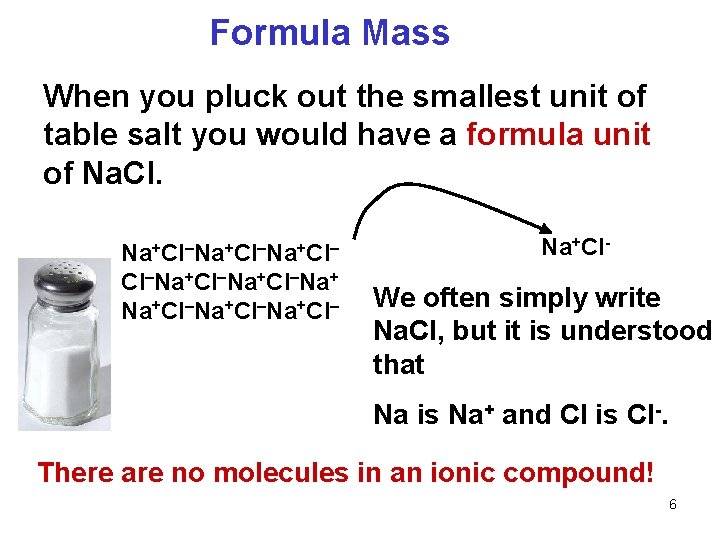 Formula Mass When you pluck out the smallest unit of table salt you would