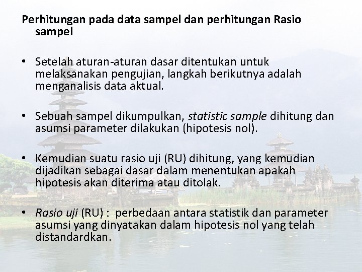 Perhitungan pada data sampel dan perhitungan Rasio sampel • Setelah aturan-aturan dasar ditentukan untuk