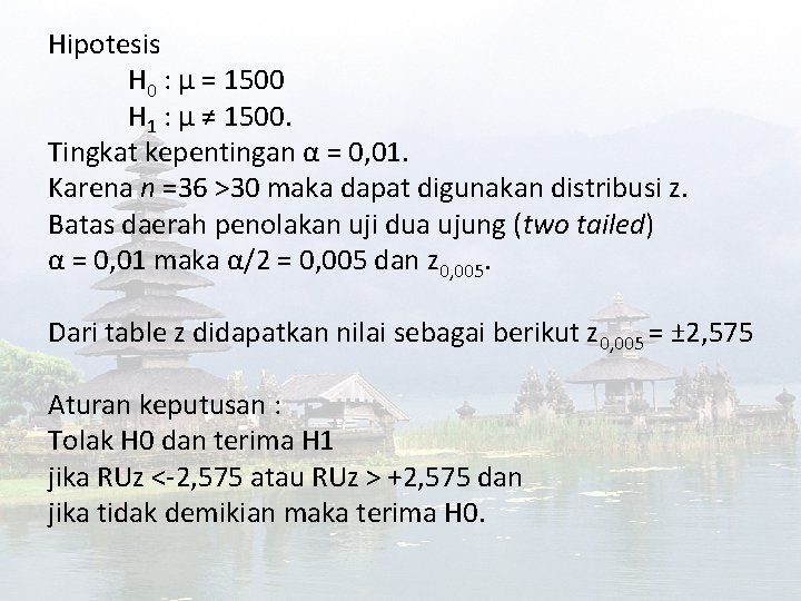 Hipotesis H 0 : µ = 1500 H 1 : µ ≠ 1500. Tingkat